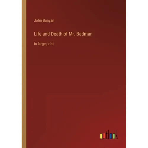 Life and Death of Mr. Badman: in large print - Paperback