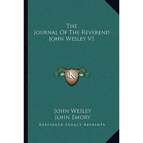 The Journal Of The Reverend John Wesley V1 - Paperback