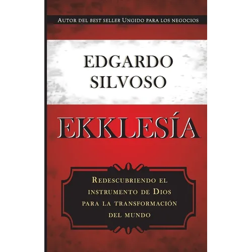 Ekklesia: Redescubriendo el instrumento de Dios para la transformación del mundo - Paperback