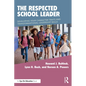 The Respected School Leader: Developing Your Character Traits and Transformational Leadership Skills - Paperback
