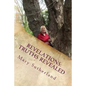 Revelations: Truths Revealed: The Untold Story of Giants, Ancient Mound Builders, the Followers of Horus and Secret Societies of North America - Paperback