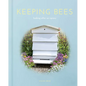 Keeping Bees: Looking After an Apiary - Hardcover