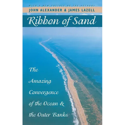 Ribbon of Sand: The Amazing Convergence of the Ocean and the Outer Banks - Paperback