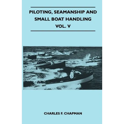 Piloting, Seamanship and Small Boat Handling - Vol. V - Paperback