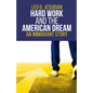 Hard Work and the American Dream: An Immigrant Story - Paperback