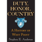 Duty, Honor, Country: A History of West Point - Paperback