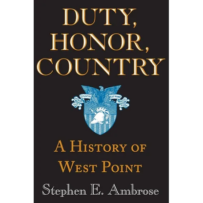 Duty, Honor, Country: A History of West Point - Paperback