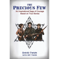 The Precious Few: An Inspirational saga of courage based on true stories - Paperback