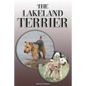 The Lakeland Terrier: A Complete and Comprehensive Owners Guide to: Buying, Owning, Health, Grooming, Training, Obedience, Understanding and - Paperback