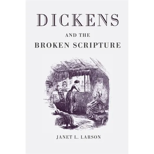 Dickens and the Broken Scripture - Paperback