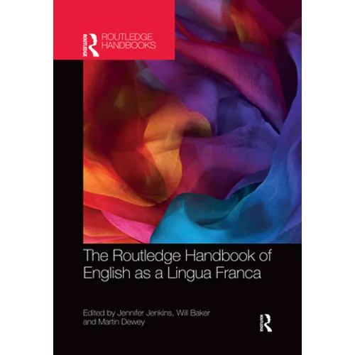 The Routledge Handbook of English as a Lingua Franca - Paperback