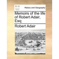 Memoirs of the Life of Robert Adair, Esq; - Paperback
