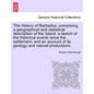 The History of Barbados; comprising a geographical and statistical description of the Island; a sketch of the historical events since the settlement; - Paperback