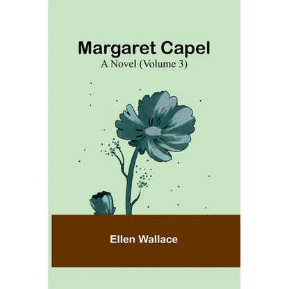 Margaret Capel: A Novel (Volume 3) - Paperback