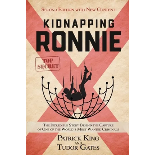 Kidnapping Ronnie: The Incredible Story Behind the Capture of One of the World's Most Wanted Criminals - Paperback