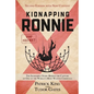 Kidnapping Ronnie: The Incredible Story Behind the Capture of One of the World's Most Wanted Criminals - Paperback