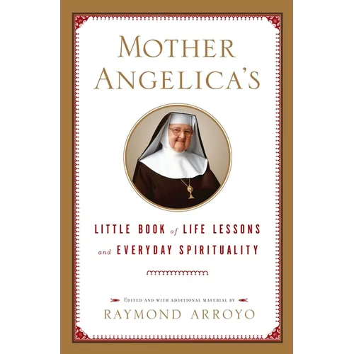 Mother Angelica's Little Book of Life Lessons and Everyday Spirituality - Hardcover