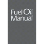 Fuel Oil Manual - Paperback