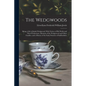 The Wedgwoods: Being a Life of Josiah Wedgwood; With Notices of His Works and Their Productions, Memoirs of the Wedgewood and Other F - Paperback