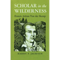 Scholar in the Wilderness: Francis Adrian Van Der Kemp - Paperback