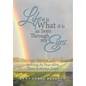 Life It Is What It Is as Seen Through My Eyes: As Long as Your Alive There Is Always Hope - Hardcover