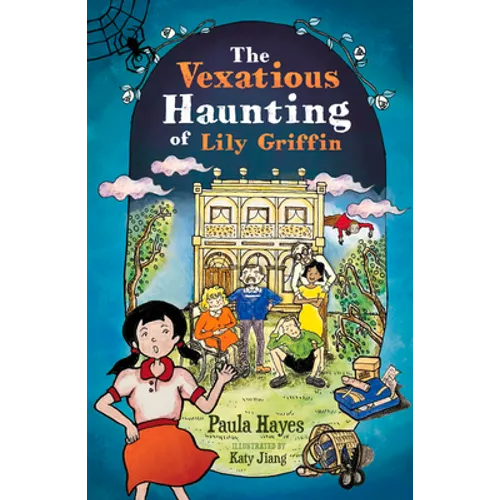 The Vexatious Haunting of Lily Griffin - Paperback