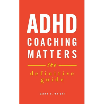 ADHD Coaching Matters: The Definitive Guide - Paperback