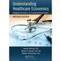 Understanding Healthcare Economics: Managing Your Career in an Evolving Healthcare System, Second Edition - Paperback