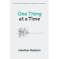 One Thing at a Time: The Art of Presence in a World Out to Lunch - Paperback