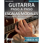 Escalas Modales - Guitarra Paso a Paso - con Videos HD: Posiciones, Digitaciones, Teoría - Paperback