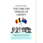 The Obscure Heroes of Liberty - The Belgian People who Aided Escaped Allied Soldiers During the Great War 1914-1918 - Hardcover
