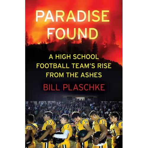 Paradise Found: A High School Football Team's Rise from the Ashes - Hardcover