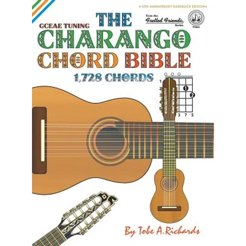 The Charango Chord Bible: GCEAE Standard Tuning 1,728 Chords - Hardcover