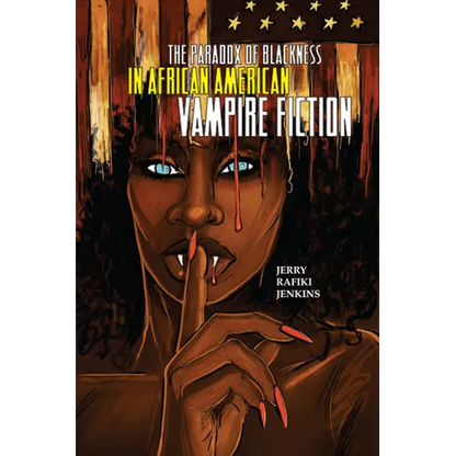 The Paradox of Blackness in African American Vampire Fiction - Paperback