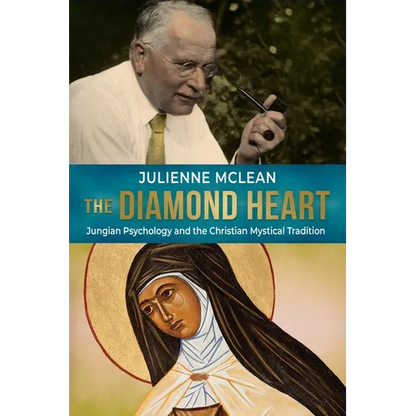 The Diamond Heart: Jungian Psychology and the Christian Mystical Tradition - Paperback