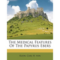 The Medical Features of the Papyrus Ebers - Paperback