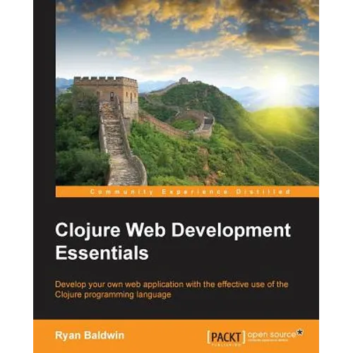 Clojure Web Development Essentials - Paperback
