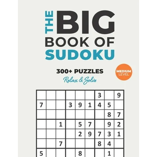 The Big Book of Sudoku: Over 300+ Medium Puzzles & Solutions to Challenge Your Brain - Paperback