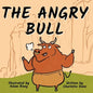 The Angry Bull: A Children's Book About Managing Emotions, Staying in Control, and Calmly Overcoming Obstacles - Paperback