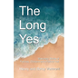 The Long Yes: Missionary Stories of Potholes, Chickens and a Faithful God - Paperback