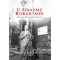 E. Graeme Robertson: Physician, Photographer, Preserver - Hardcover