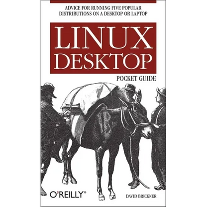 Linux Desktop Pocket Guide: Advice for Running Five Popular Distributions on a Desktop or Laptop - Paperback