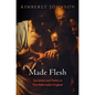 Made Flesh: Sacrament and Poetics in Post-Reformation England - Hardcover