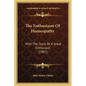 The Enthusiasm Of Homeopathy: With The Story Of A Great Enthusiast (1907) - Paperback