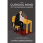 The Curious Mind of the Business Owner: How Strategic Curiosity Promotes Financial Well-Being - Paperback