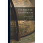 The Biblical Illustrator - Hardcover