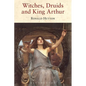 Witches, Druids and King Arthur - Paperback