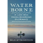 Water Borne: A 1,200-Mile Paddleboarding Pilgrimage - Paperback