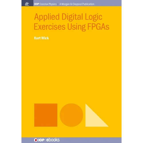 Applied Digital Logic Exercises Using FPGAs - Hardcover