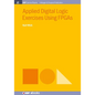 Applied Digital Logic Exercises Using FPGAs - Hardcover